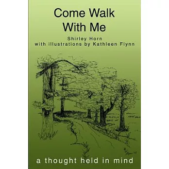 Come Walk With Me: a thought held in mind