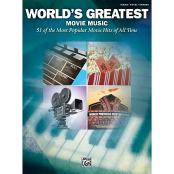 World’s Greatest Movie Music: 51 of the Most Popular Movie Hits of All Time: Piano/ Vocal/ Chords