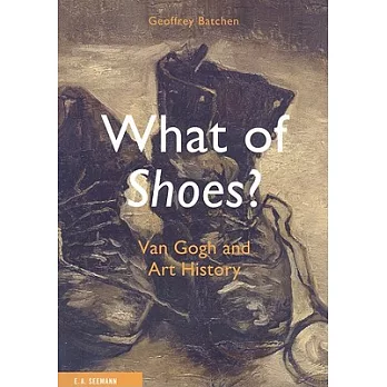 What of Shoes?: Van Gogh and Art History
