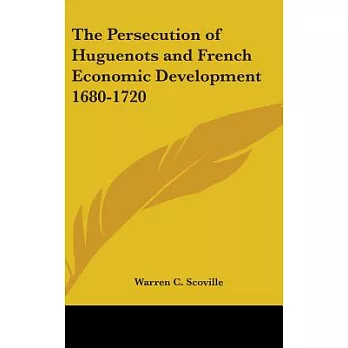 The Persecution of Huguenots and French Economic Development 1680-1720