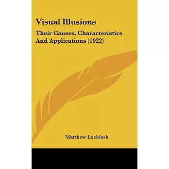Visual Illusions: Their Causes, Characteristics and Applications