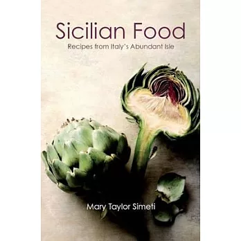 Sicilian Food: Recipes from Italy’s Abundant Isle
