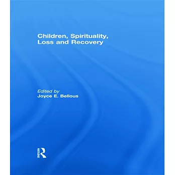 Children, Spirituality, Loss and Recovery