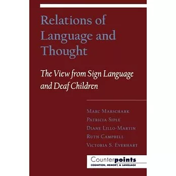 Relations of Language and Thought: The View from Sign Language and Deaf Children