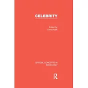 Celebrity: Critical Concepts in Sociology