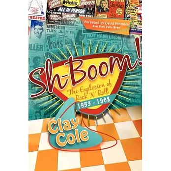 Sh-Boom!: The Explosion of Rock ’n’ Roll, 1953-1968