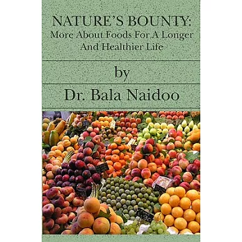 Nature’s Bounty: More About Foods for a Longer and Healthier Life