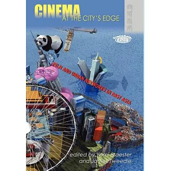 Cinema at the City’s Edge: Film and Urban Space in East Asia
