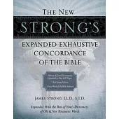 The New Strong’s Expanded Exhaustive Concordance of the Bible