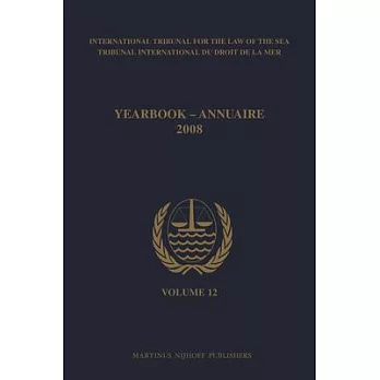Yearbook International Tribunal for the Law of the Sea 2008/ Annuaire Tribunal International Du Droit De La Mer 2008