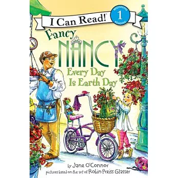 Fancy Nancy: Every Day Is Earth Day（I Can Read Level 1）
