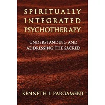 Spiritually Integrated Psychotherapy: Understanding and Addressing the Sacred