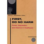 First Do No Harm: Power, Oppression, and Violence in Healthcare