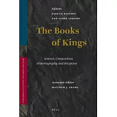 The Books of Kings: Sources, Composition, Historiography and Reception
