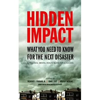 Hidden Impact: What You Need to Know for the Next Disaster: a Practical Mental Health Guide for Clinicians