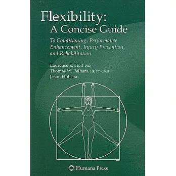 Flexibility: A Concise Guide to Conditioning, Performance Enhancement, Injury Prevention, and Rehabilitation
