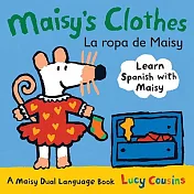 Maisy’s Clothes La Ropa de Maisy: A Maisy Dual Language Book