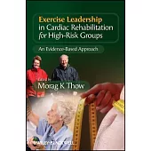 Exercise Leadership in Cardiac Rehabilitation for High-Risk Groups: An Evidence-Based Approach