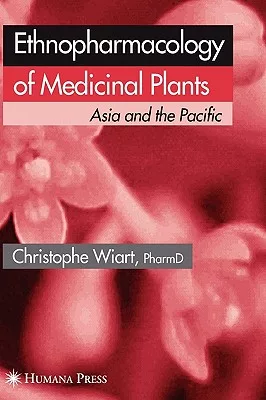 Ethnopharmacology of Medicinal Plants: Asia and the Pacific