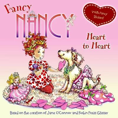 Fancy Nancy: Heart to Heart [With Sticker(s)]
