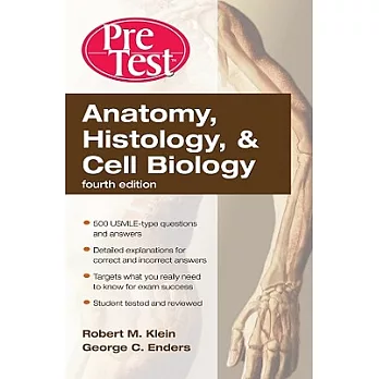 Anatomy, Histology and Cell Biology: Pretest Self-assessment and Review