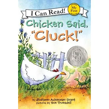 Chicken said, "cluck!" /
