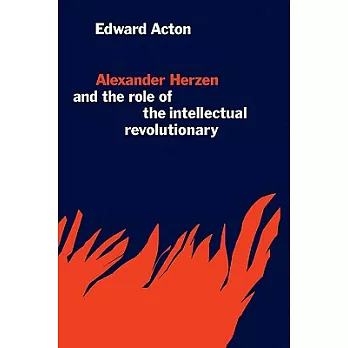 Alexander Herzen and the Role of the Intellectual Revolutionary