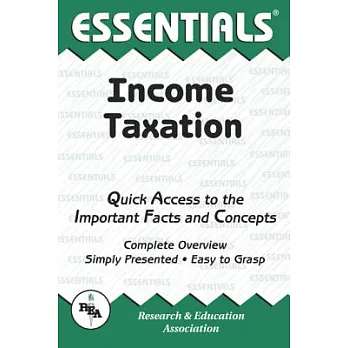 Income Taxation: Quick Access to the Important Facts and Concepts