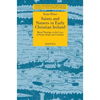 STT 03 Saints and Sinners in Early Christian Ireland: Moral Theology in the Lives of Saints Brigit and Columba, Ritari: Moral Theology in the Lives of