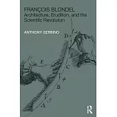 Francois Blondel: Architecture, Erudition, and the Scientific Revolution