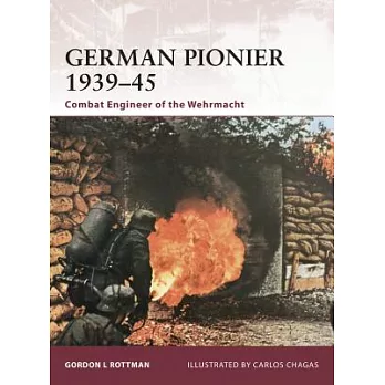 German Pionier 1939-45: Combat Engineer of the Wehrmacht