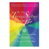The Three Sisters of the Tao: Essential Conversations With Chinese Medicine, I Ching, and Feng Shui