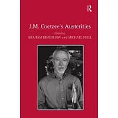 J.M. Coetzee’s Austerities