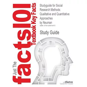Cram101 Textbook Outlines to Accompany: Social Research Methods:: Qualitative and Quantitative Approaches