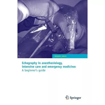 Echography in Anesthesiology, Intensive Care and Emergency Medicine: A Beginner’s Guide