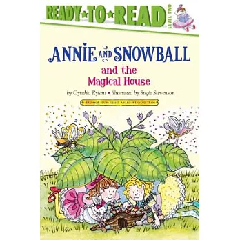 Annie and Snowball and the magical house /