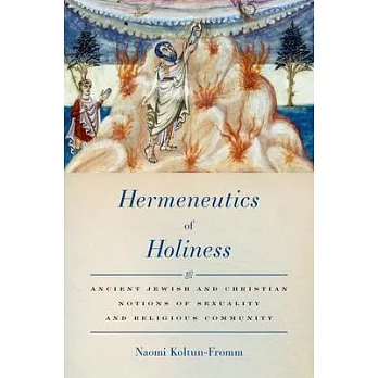 Hermeneutics of Holiness: Ancient Jewish and Christian Notions of Sexuality and Religious Community