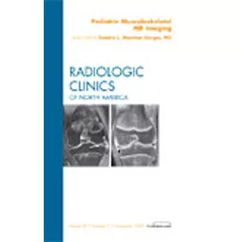 Pediatric Musculoskeletal MR Imaging, an Issue of Radiologic Clinics of North America
