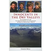 Innocents in The Dry Valleys: An Account of the Victoria University of Wellington Antarctic Expedition, 1958-59