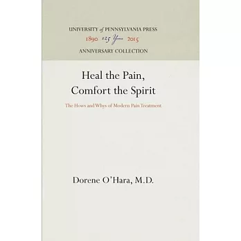 Heal the Pain, Comfort the Spirit: The Hows and Whys of Modern Pain Treatment