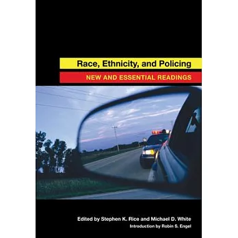 Race, Ethnicity, and Policing: New and Essential Readings
