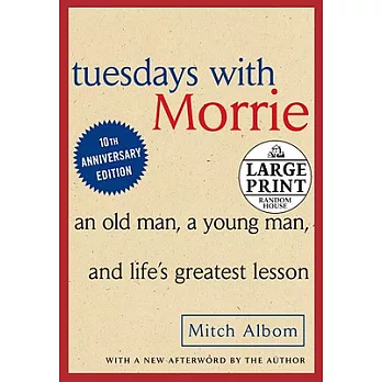 Tuesdays with Morrie: An Old Man, a Young Man and Life’s Greatest Lesson