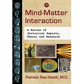 Mind-Matter Interaction: A Review of Historical Reports, Theory and Research