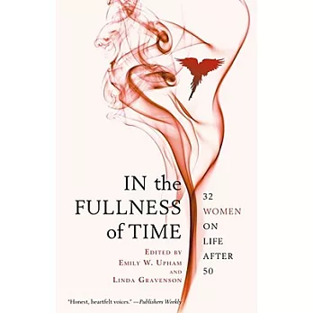 In the Fullness of Time: 32 Women on Life After 50