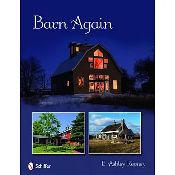 Barn Again: Restored and New Barns for the Twenty-First Century