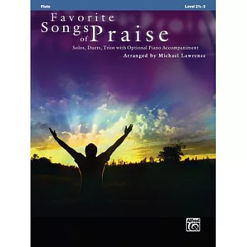 Favorite Songs of Praise: Flute: Solos, Duets, Trios with Optional Piano Accompaniment