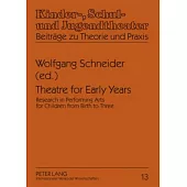 Theatre for Early Years: Research in Performing Arts for Children from Birth to Three