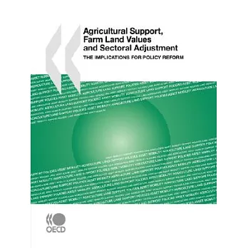 Agricultural Support, Farm Land Values and Sectoral Adjustment: The Implications for Policy Reform