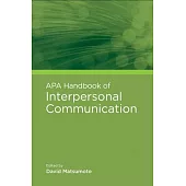 APA Handbook of Interpersonal Communication