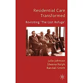 Residential Care Transformed: Revisiting ’The Last Refuge’